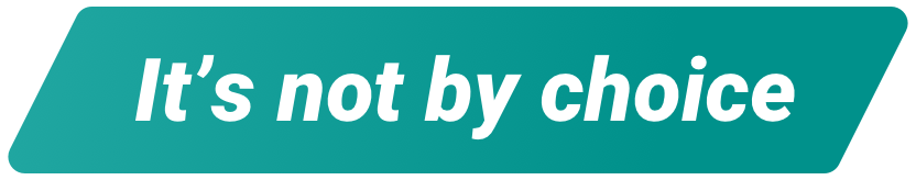 It’s not by choice